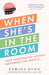 When She’s in the Room