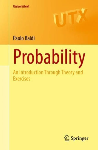 Probability: An Introduction Through Theory and Exercises (Universitext