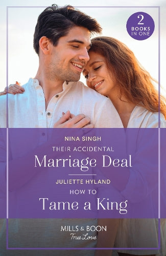 Their Accidental Marriage Deal / How To Tame A King: Their Accidental Marriage Deal / How to Tame a King (Royals in the Headlines