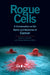 Rogue Cells