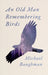 An Old Man Remembering Birds