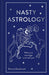Nasty Astrology