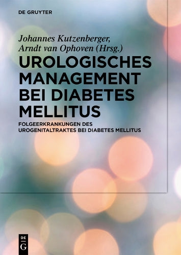 Urologisches Management bei Diabetes mellitus: Folgeerkrankungen des Urogenitaltraktes bei Diabetes mellitus (German Edition