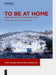 To be at Home: House, Work, and Self in the Modern World (Work in Global and Historical Perspective, 5