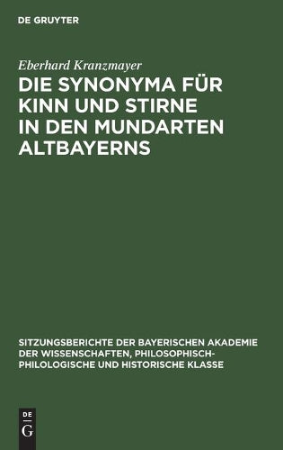 Die Synonyma für Kinn und Stirne in den Mundarten Altbayerns (Sitzungsberichte der Bayerischen Akademie der Wissenschaften, ... Historische Klasse, 1927, 4) (German Edition