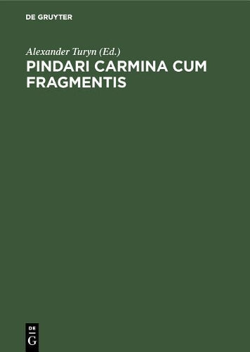 Pindari Carmina cum Fragmentis (Latin Edition