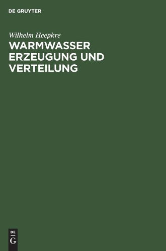 Warmwasser Erzeugung und Verteilung: Ein Hand- und Lehrbuch für Ingenieure, Architekten und Studierende (German Edition