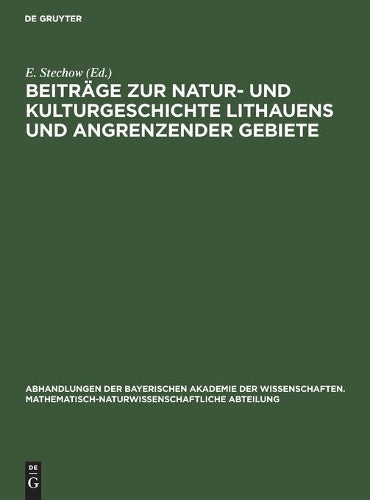 Beiträge zur Natur- und Kulturgeschichte Lithauens und angrenzender Gebiete (Abhandlungen der Bayerischen Akademie der Wissenschaften. ... 11.–14., Suppl. Bd.) (German Edition