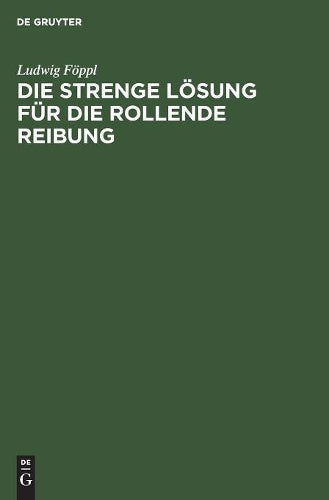 Die strenge Lösung für die rollende Reibung (German Edition