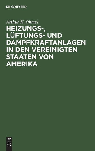 Heizungs-, Lüftungs- und Dampfkraftanlagen in den Vereinigten Staaten von Amerika (German Edition