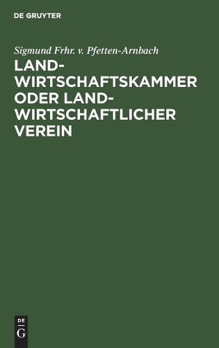 Landwirtschaftskammer oder Landwirtschaftlicher Verein: Für die bayerischen Verhältnisse besprochen (German Edition
