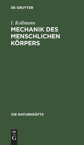 Mechanik des menschlichen Körpers (Die Naturkräfte, 13) (German Edition