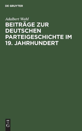 Beiträge zur Deutschen Parteigeschichte im 19. Jahrhundert (German Edition