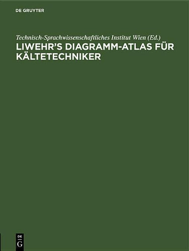 Liwehr’s Diagramm-Atlas für Kältetechniker: Die Raumkühlung (German Edition