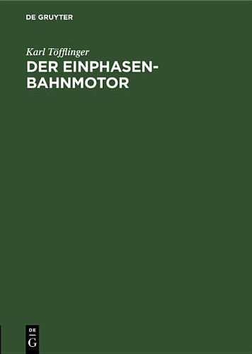 Der Einphasen-Bahnmotor: Kritik und Ersatz seines Vektor-Diagramms (German Edition