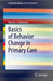 Basics of Behavior Change in Primary Care (SpringerBriefs in Psychology