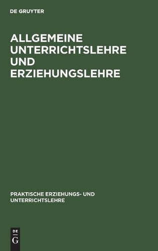 Allgemeine Unterrichtslehre und Erziehungslehre (Praktische Erziehungs- und Unterrichtslehre, 2) (German Edition