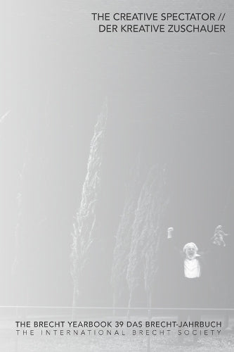 The Brecht Yearbook / Das Brecht-Jahrbuch 39