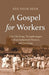 A Gospel for Workers