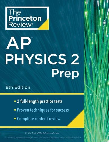 Princeton Review AP Physics 2 Prep, 2024: 2 Practice Tests + Complete Content Review + Strategies & Techniques (College Test Preparation