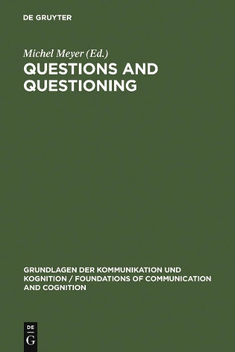 Questions and Questioning (Grundlagen der Kommunikation und Kognition / Foundations of Communication and Cognition