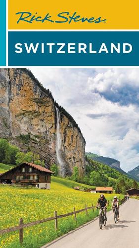 Rick Steves Switzerland (Eleventh Edition) (The Rick Steves' Guides