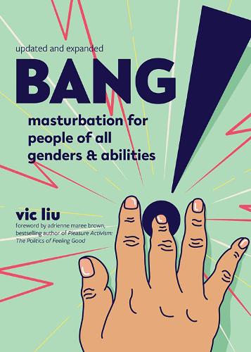 Bang!: Masturbation for People of All Genders and Abilities (Good Life