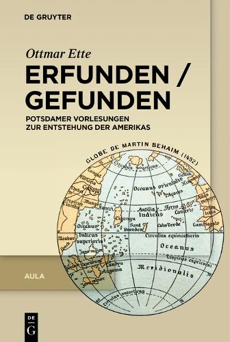 Erfunden / Gefunden: Potsdamer Vorlesungen zur Entstehung der Amerikas (German Edition
