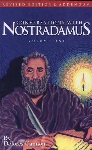 Conversations with Nostradamus:  Volume 1