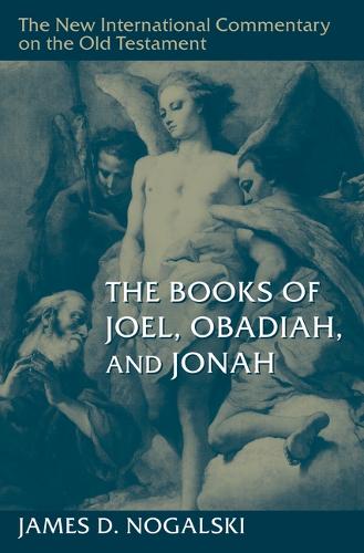 The Books of Joel, Obadiah, and Jonah (New International Commentary on the Old Testament (NICOT