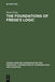 The Foundations of Frege's Logic (Foundation of communication) (Grundlagen der Kommunikation und Kognition/Foundations of Communication and Cognition
