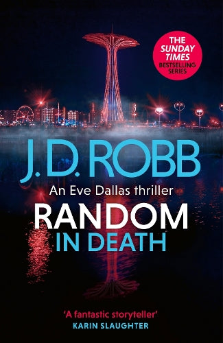 Random in Death: An Eve Dallas thriller (In Death 58