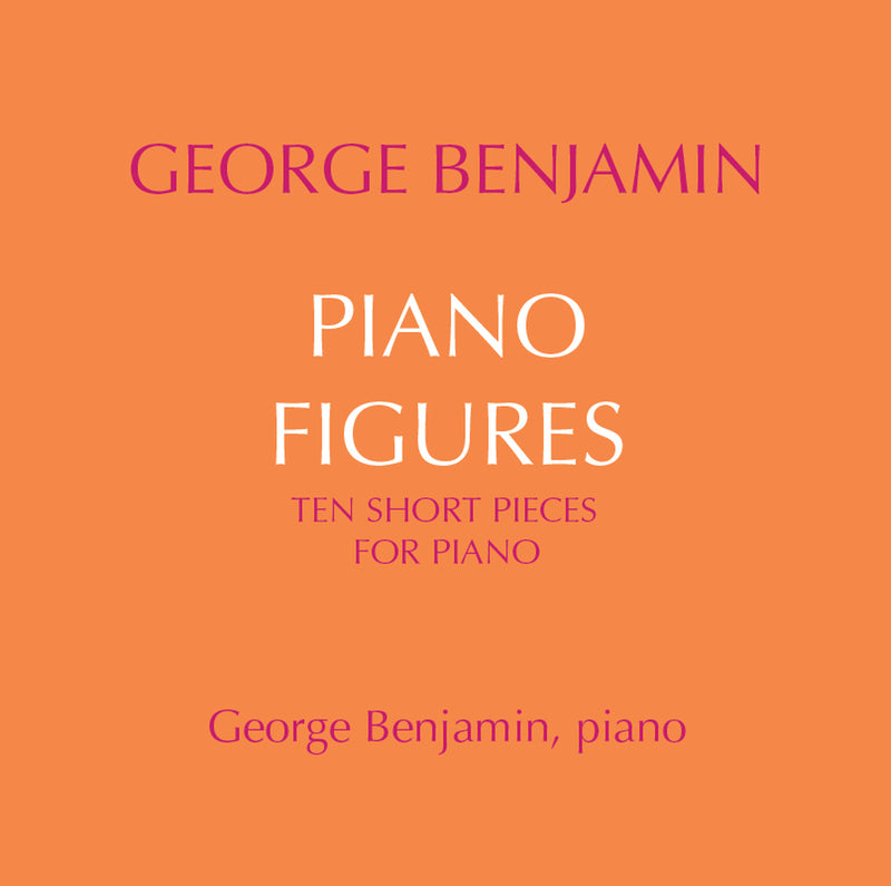 George Benjamin: Piano Figures: Ten Short Pieces for Piano