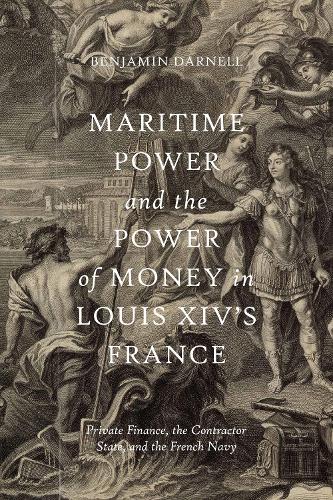 Maritime Power and the Power of Money in Louis XIV’s France