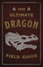 The Ultimate Dragon Field Guide