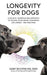 Longevity for Dogs