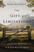 The Gift of Limitations