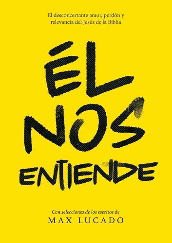 Él nos entiende: El desconcertante amor, perdón y relevancia del Jesús de la Biblia (Spanish Edition