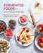 Fermented Foods for Everyday Eating