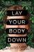 Lay Your Body Down