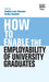 How to Enable the Employability of University Graduates (How To Guides