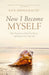 Now I Become Myself