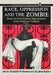Race, Oppression and the Zombie