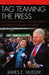 Tag Teaming the Press
