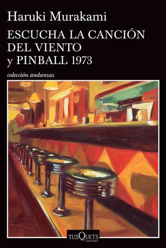 Escucha La Canción del Viento Y Pinball 1973 (DOS Novelas) / Hear the Wind Sing and Pinball 1973 (Two Novels)