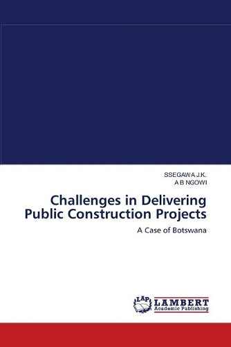 Challenges in Delivering Public Construction Projects