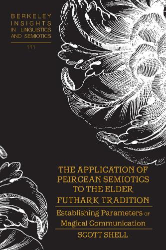 The Application of Peircean Semiotics to the Elder Futhark Tradition
