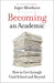 Becoming an Academic