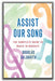 Assist Our Song