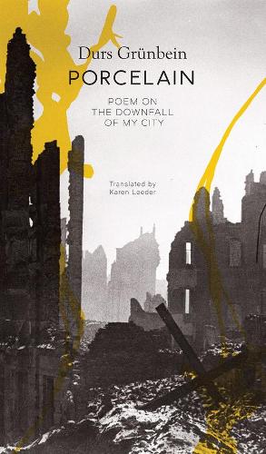 Porcelain: Poem on the Downfall of My City (The German List